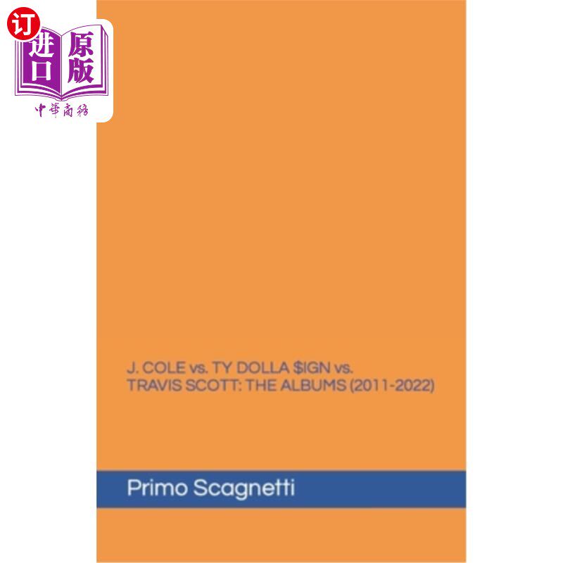 海外直订J. COLE vs. TY DOLLA $IGN vs. TRAVIS SCOTT: The Albums (2011-2022) J. COLE vs. TY DOLLA $IG