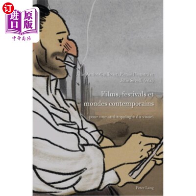 海外直订Films, festivals et mondes contemporains: pour une anthropologie du visuel 电影、节日与当代世界：迈向视觉人