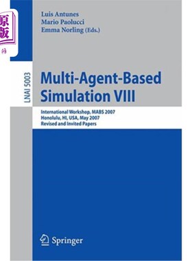 海外直订Multi-Agent-Based Simulation VIII: International Workshop, Mabs 2007, Honolulu,  基于多智能体的模拟VIII：国