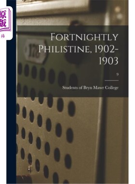 海外直订Fortnightly Philistine, 1902-1903; 9 双周刊非利士人,1902 - 1903;9
