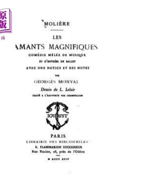 海外直订法语 Les amants magnifiques, comedie mêlée de musique, & d'entrées et de ballet Les amants ma