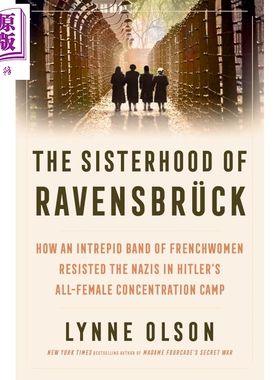 预售 拉文斯布吕克姐妹会 法国女性在全女性集中营抵抗纳粹 The Sisterhood of Ravensbruck 英文原版 Lynne Olson【中商原版】