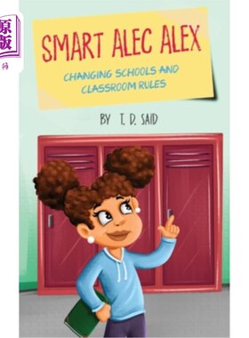 海外直订Smart Alec Alex: Changing Schools and Classroom Rules 聪明的亚历克·亚历克斯：改变学校和课堂规则