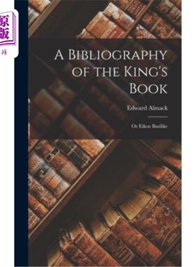 海外直订A Bibliography of the King's Book: Or Eikon Basilike 《国王的书》书目:或Eikon Basilike