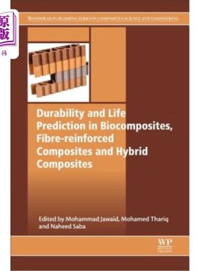 海外直订Durability and Life Prediction in Biocomposites, Fibre-Reinforced Composites and 生物复合材料、纤维增强复合材