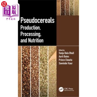 Production Pseudocereals Processing Nutrition and 海外直订Pseudocereals