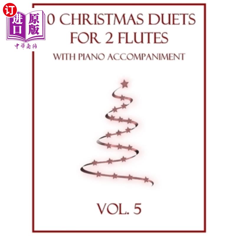 海外直订10 Christmas Duets for 2 Flutes with Piano Accompaniment: Vol. 5 10圣诞二重唱2长笛与钢琴伴奏:卷5