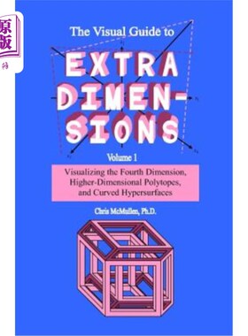 海外直订The Visual Guide to Extra Dimensions: Visualizing the Fourth Dimension, Higher-D 额外维度的视觉指南：可视化