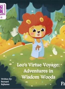 海外直订Leo's Virtue Voyage: Adventures in Wisdom Woods: Part 1 里奥的美德之旅：智慧森林历险记：第一部分
