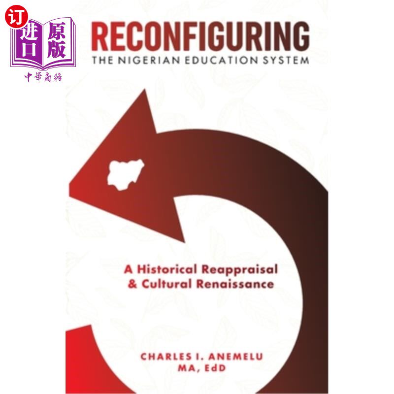 海外直订Reconfiguring the Nigerian Education System: A Historical Reappraisal and Cultur 尼日利亚教育体系的重构：历