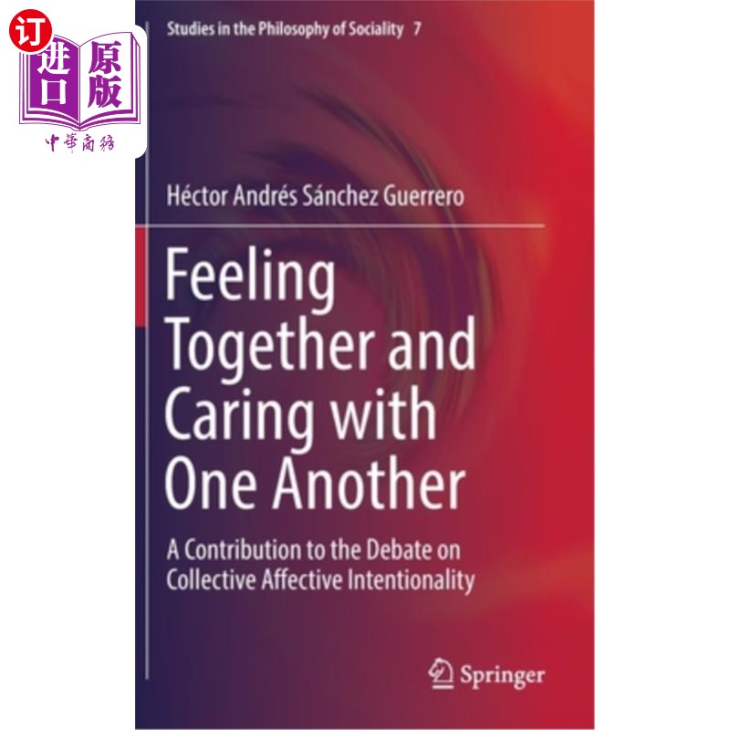海外直订Feeling Together and Caring with One Another: A Contribution to the Debate on Co 共同感受与彼此关怀:对集体