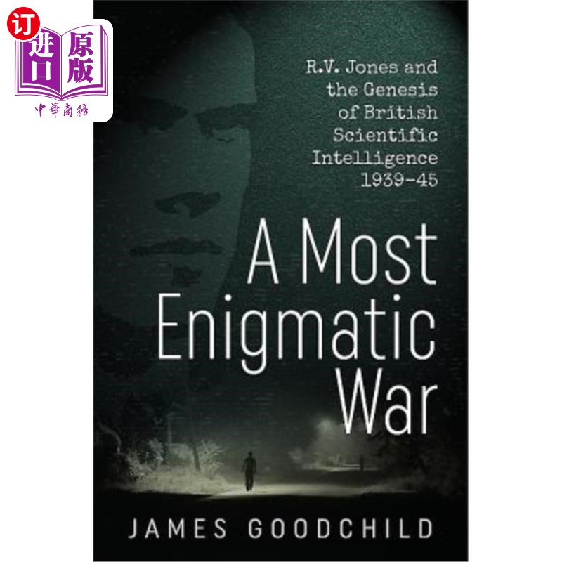 海外直订A Most Enigmatic War: R.V. Jones and the Genesis of British Scientific Intellige 一场最神秘的战争：R.V.琼斯