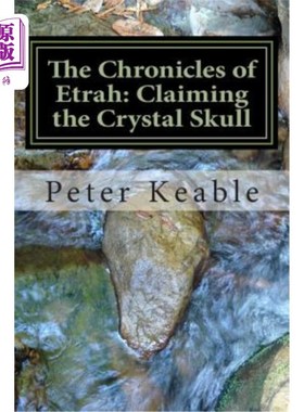 海外直订The Chronicles of Etrah: Claiming the Crystal Skull 埃拉编年史：声称水晶头骨