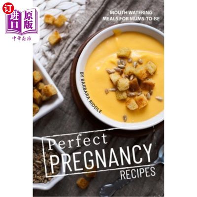 海外直订医药图书Perfect Pregnancy Recipes: Mouth Watering Meals for Mums-to-Be 完美的怀孕食谱：准妈妈们的令人垂涎欲