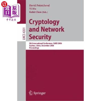 海外直订Cryptology and Network Security: 5th International Conference, Cans 2006, Suzhou 密码学与网络安全:第五届国际会