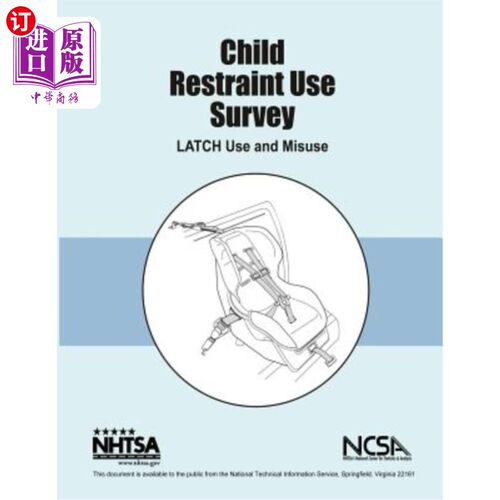 海外直订Child Restraint Use Survey: LATCH Use and Misuse: NHTSA Final Report DOT HS 810  儿童约束使用调查:L