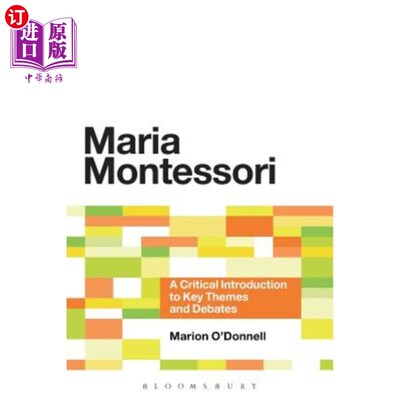 海外直订Maria Montessori: A Critical Introduction to Key Themes and Debates 玛丽亚·蒙台梭利：关键主题和辩论的批判性