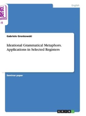 海外直订Ideational Grammatical Metaphors. Applications in Selected Registers 概念语法隐喻。选定寄存器中的应用程序