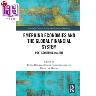 海外直订Emerging Economies and the Global Financial System: Post-Keynesian Analysis 新兴经济体与全球金融体系:后凯恩