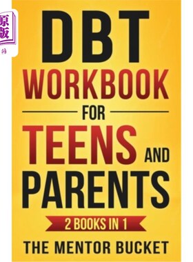 海外直订DBT Workbook for Teens and Parents (2 Books in 1) - Effective Dialectical Behavi 青少年和父母的DBT工作手册(