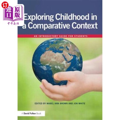 海外直订Exploring Childhood in a Comparative Context: An Introductory Guide for Students 在比较背景下探索童年:学生