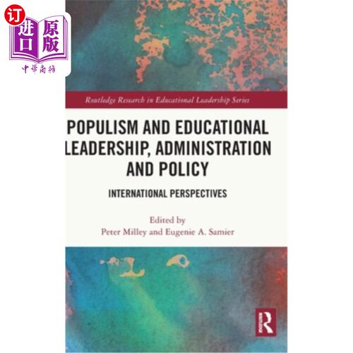 海外直订Populism and Educational Leadership, Administration and Policy: International Pe 民粹主义与教育领导、行政与