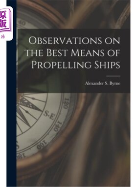 海外直订Observations on the Best Means of Propelling Ships 关于船舶最佳推进方式的观察
