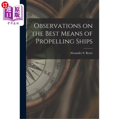 海外直订Observations on the Best Means of Propelling Ships 关于船舶最佳推进方式的观察