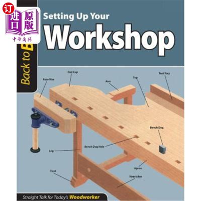 海外直订Setting Up Your Workshop: Straight Talk for Today's Woodworker 建立你的工作室:今天的木工直言不讳