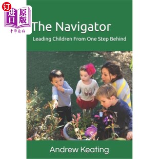 海外直订The Navigator: Leading Children From One Step Behind 领航员:从落后一步引领孩子