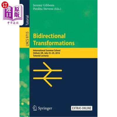 海外直订Bidirectional Transformations: International Summer School, Oxford, Uk, July 25- 双向转变：国际暑期学校，英国牛