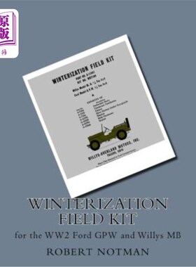 海外直订Winterization Field Kit: For the Ww2 Ford Gpw and Willys MB 冬季化现场工具包：适用于二战福特Gpw和威利斯MB