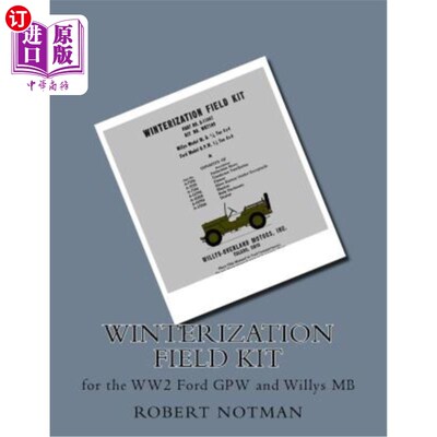 海外直订Winterization Field Kit: For the Ww2 Ford Gpw and Willys MB 冬季化现场工具包：适用于二战福特Gpw和威利斯MB