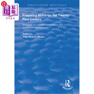 海外直订Preparing Africa for the Twenty-First Century: Strategies for Peaceful Coexisten 《非洲为二十一世纪作好准备