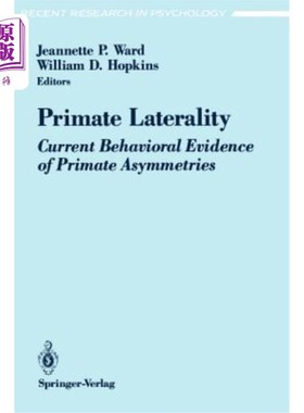 海外直订医药图书Primate Laterality: Current Behavioral Evidence of Primate Asymmetries 灵长类动物的偏侧性：灵长类不