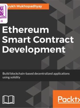 海外直订Ethereum Smart Contract Development: Build blockchain-based decentralized applic 以太坊智能合约开发:使用稳