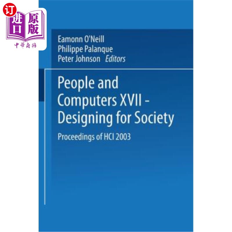 海外直订People and Computers XVII -- Designing for Society: Proceedings of Hci 2003 人与计算机17——为社会而设计：H