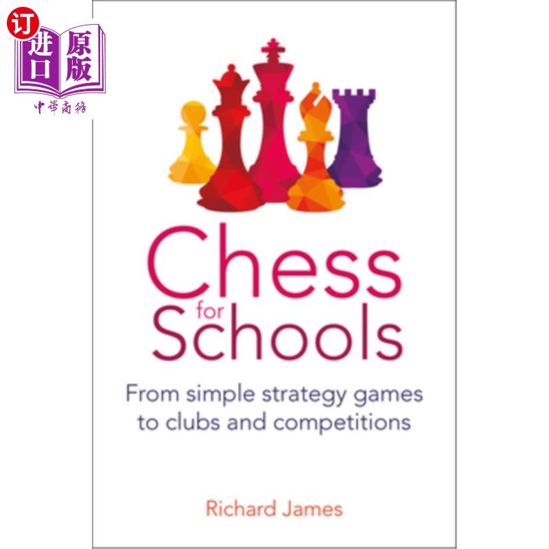 海外直订Chess for Schools: From Simple Strategy Games to Clubs and Competitions 学校象棋:从简单的策略游戏到俱乐部和