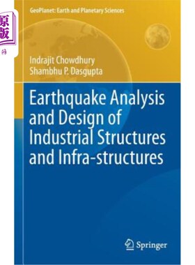 海外直订Earthquake Analysis and Design of Industrial Structures and Infra-Structures 工业结构和基础设施的地震分析与