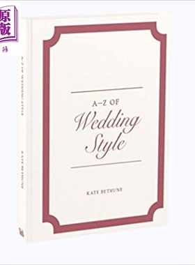 现货 婚礼风尚 A Z of Wedding Style 英文原版 Kate Bethune【中商原版】