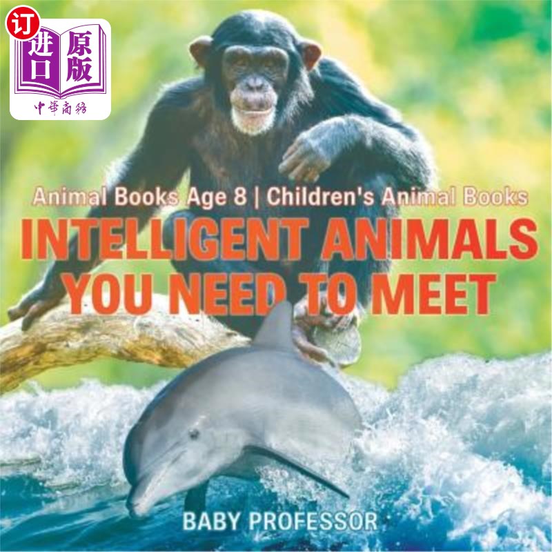 海外直订Intelligent Animals You Need to Meet - Animal Books Age 8 Children's Animal Book 你需要认识的聪明动物-8岁的