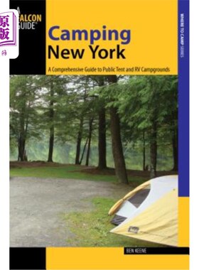 海外直订Camping New York: A Comprehensive Guide To Public Tent And Rv Campgrounds, First 《纽约露营：公共帐篷和房车
