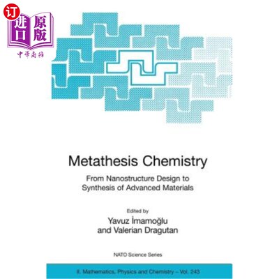 海外直订Metathesis Chemistry: From Nanostructure Design to Synthesis of Advanced Materia 复分解化学:从纳米结构设计