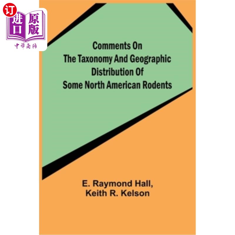海外直订Comments on the Taxonomy and Geographic Distribution of Some North American Rode 北美部分啮齿动物的分类与地