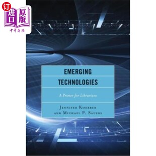 Technologies Librarians for 新兴技术：图书馆员入门 Primer 海外直订Emerging
