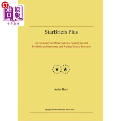 海外直订Starbriefs Plus: A Dictionary of Abbreviations, Acronyms and Symbols in Astronom Starbriefs Plus