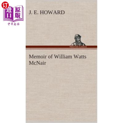 海外直订Memoir of William Watts McNair 威廉·瓦茨·麦克奈尔回忆录