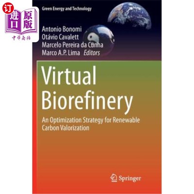 海外直订Virtual Biorefinery: An Optimization Strategy for Renewable Carbon Valorization 虚拟生物炼油：可再生碳价值