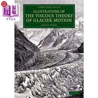 海外直订Illustrations of the Viscous Theory of Glacier M... 冰川运动的粘性理论说明