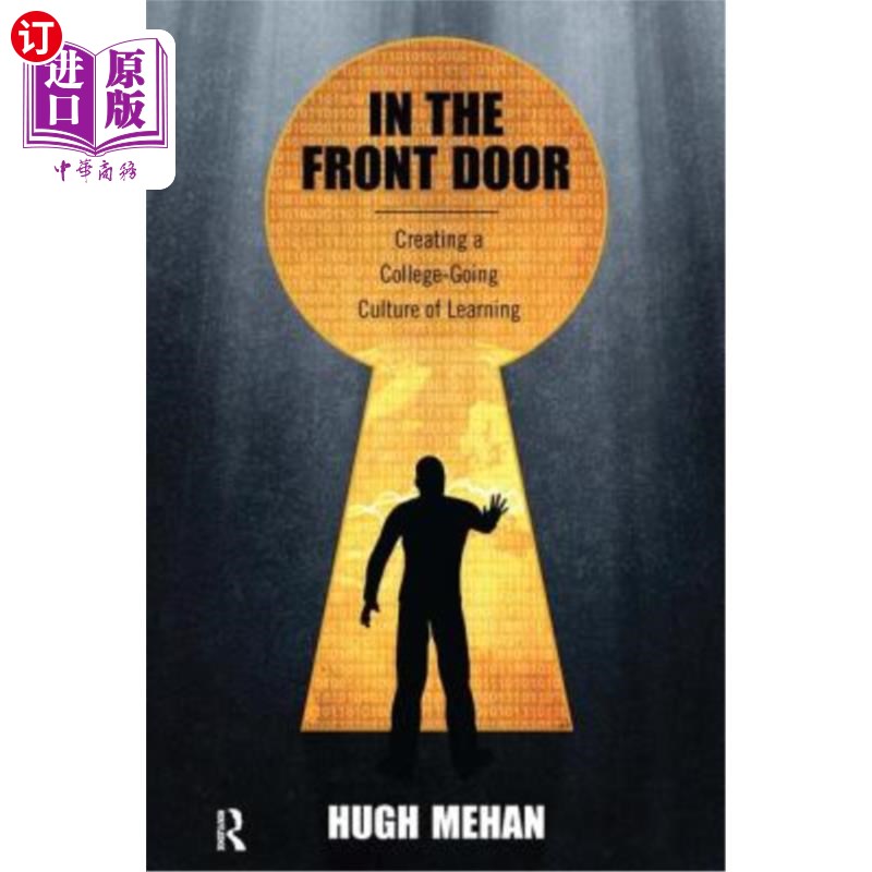 海外直订In the Front Door: Creating a College-Going Culture of Learning 在前门:创造一种大学学习文化